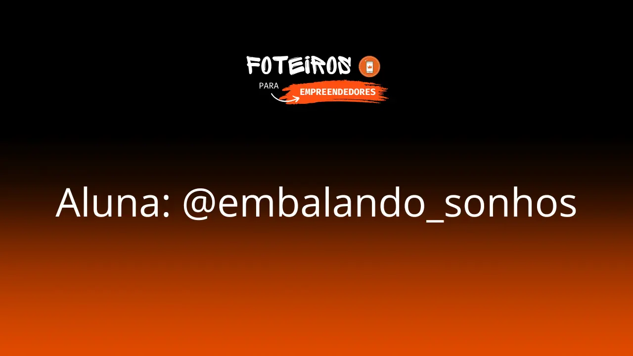 Aluna: @embalando_sonhos